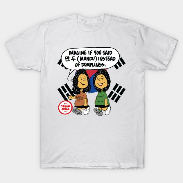 The Other Ones Mandu Dumplings Very Asian T-Shirt by HandEyeStudio